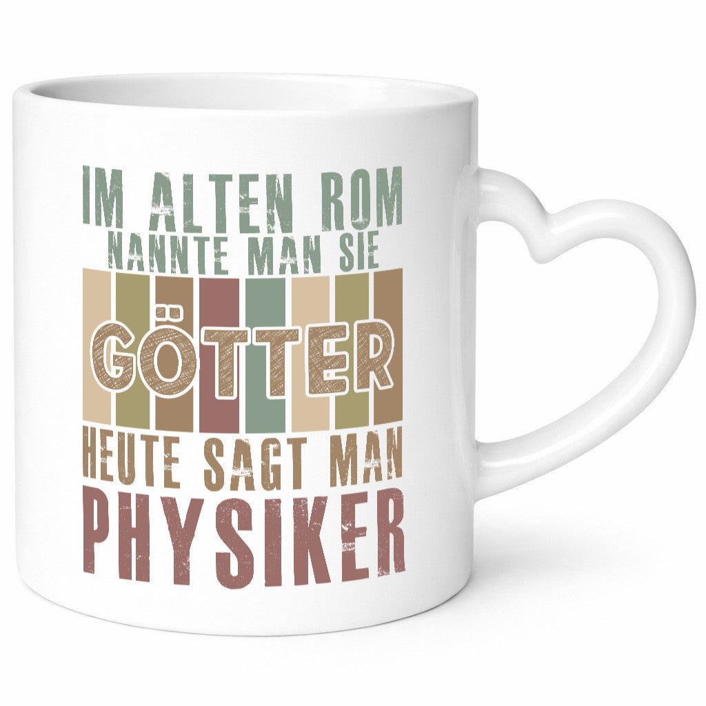 Heute sagt man: Physiker | Physik Geschenk Humor Geschenkidee lustiger Spruch
