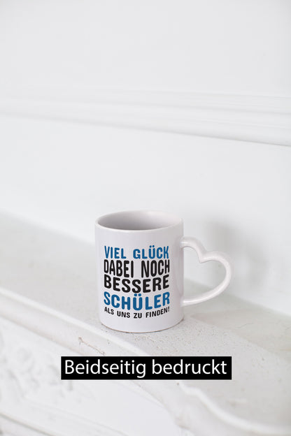 Bessere Schüler als uns | Lehrer Tasse Schule Humor Geschenkidee
