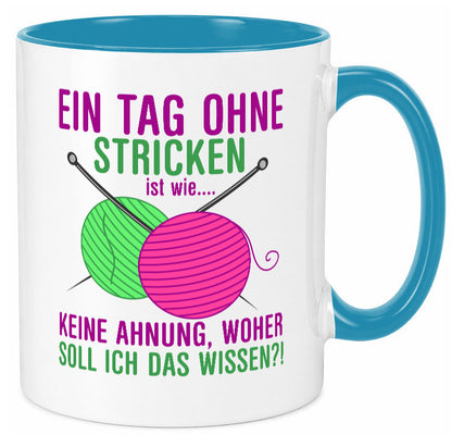 Ein Tag ohne Stricken | Strickzubehör Hobbystrickerin Geschenk Humor