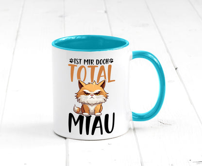 Ist mir doch total Miau | Katze Katzenliebhaber Geschenk Tierliebhaber Humor