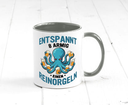 Entspannt 8 armig einen reinorgeln | Saufen Party v2 lustiger Spruch Geschenk