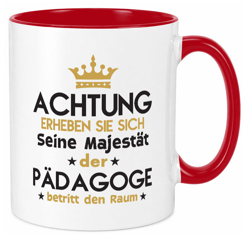 Seine Majestät Pädagoge | Pädagogik Geschenk Humor Geschenkidee lustiger Spruch Tasse