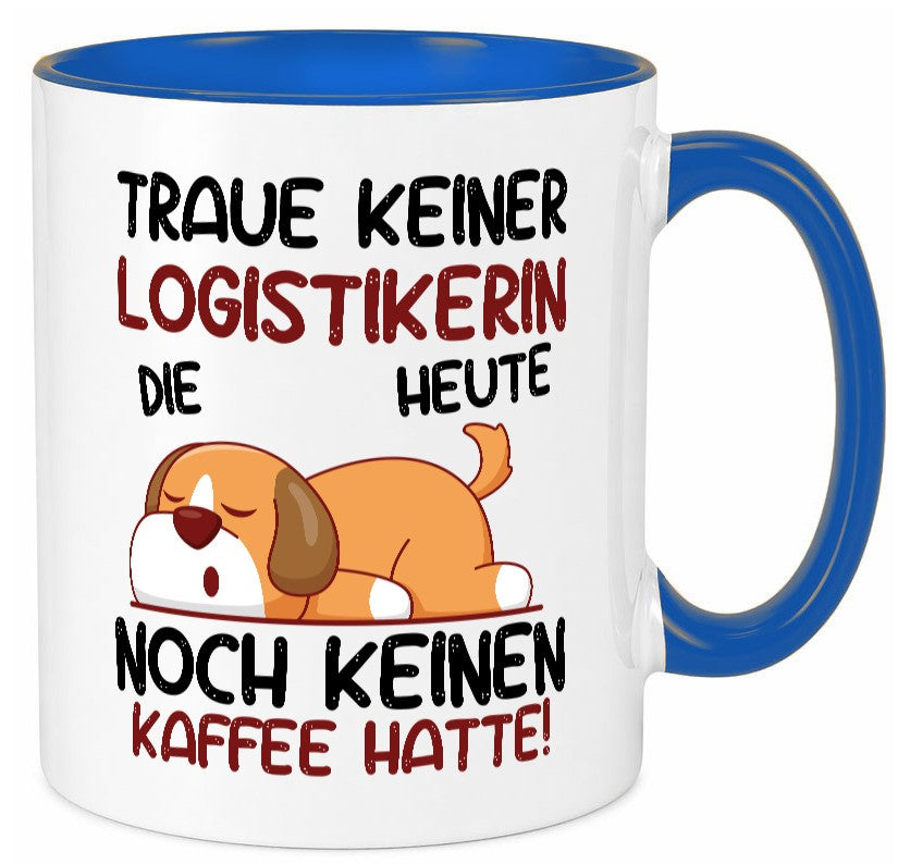 Traue keiner Logistikerin | Logistik lustiger Spruch Geschenk Humor Tasse