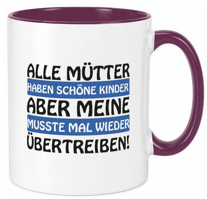 Alle Mütter haben schöne Kinder | Selbstbewusst Spruch Geschenk Humor