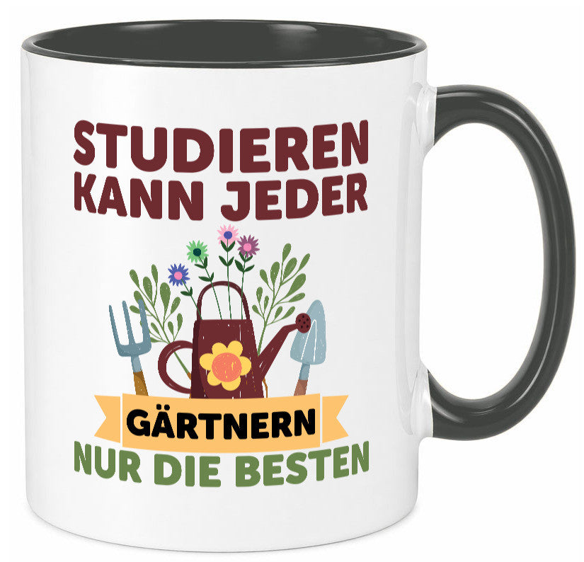 Studieren kann jeder | Gärtnern nur die Besten Garten lustig Humor Geschenkidee Tasse