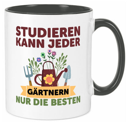 Studieren kann jeder | Gärtnern nur die Besten Garten lustig Humor Geschenkidee Tasse