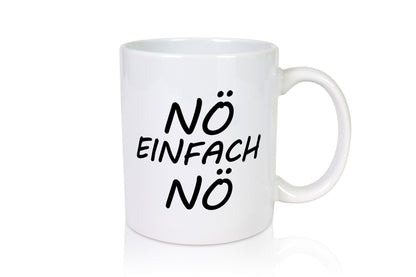Nö einfach | Keinen bock Nerv nicht Geschenk Humor Geschenkidee lustiger Spruch