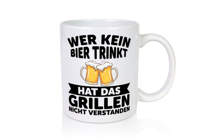 Wer kein Bier trinkt hat das Grillen nicht verstanden Geschenk Humor