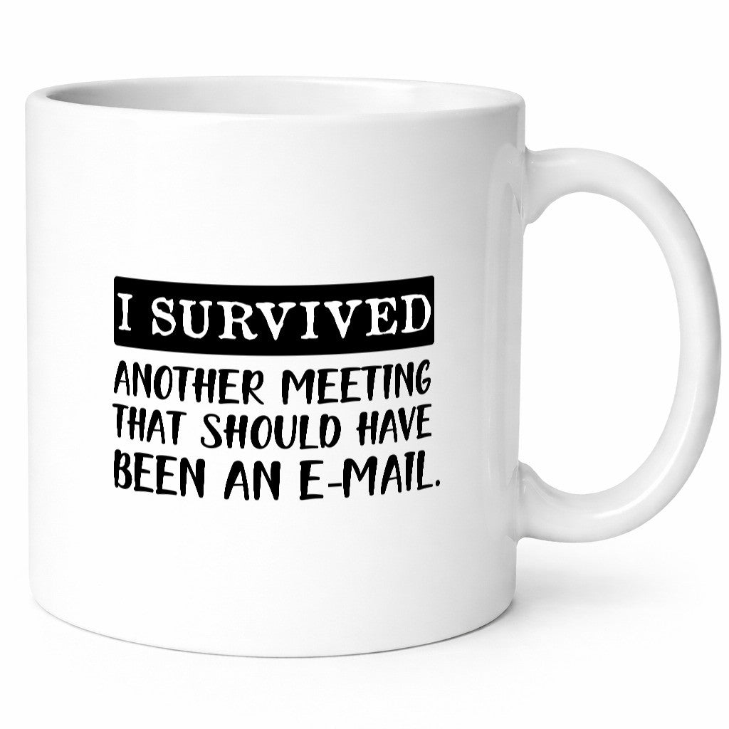 I survived another meeting | Büro Tasse Kollegen Humor Arbeit Geschenkidee