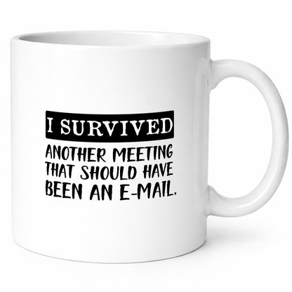 I survived another meeting | Büro Tasse Kollegen Humor Arbeit Geschenkidee