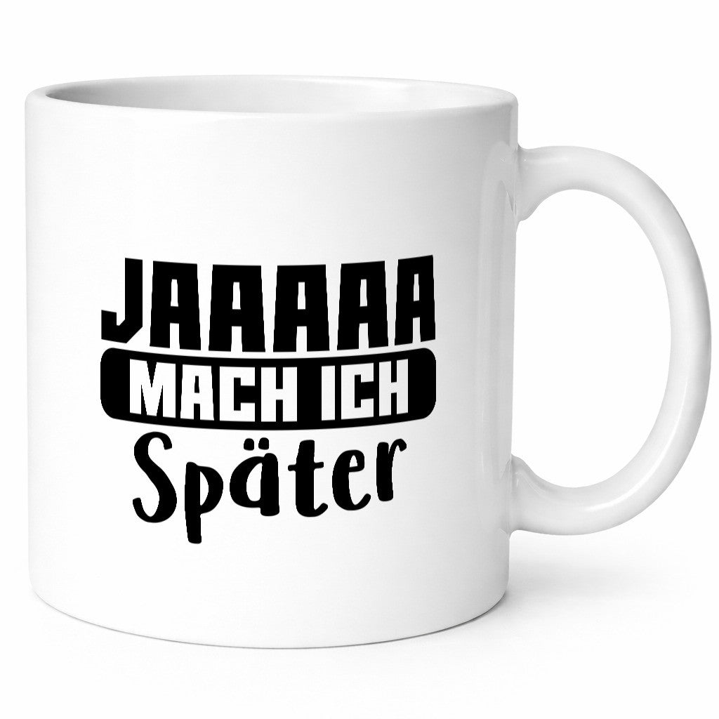 Mach ich später | Teenager lustiger Spruch Aufschieben Humor Geschenkidee Tasse