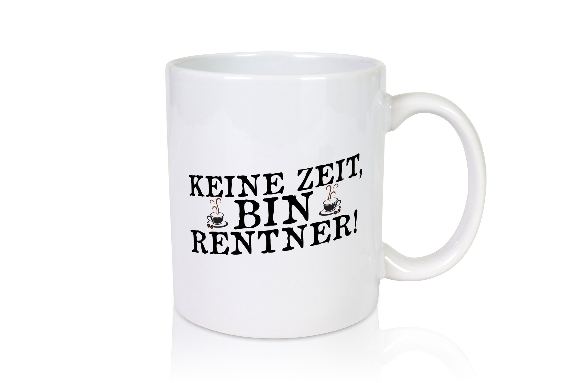 Keine Zeit bin Rentnerin | Ruhestand Humor Jubiläum Geschenkidee Tasse