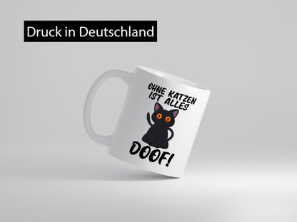 Ohne Katzen ist alles doof | Katzenliebhaber süße Katze Humor Tierliebhaber