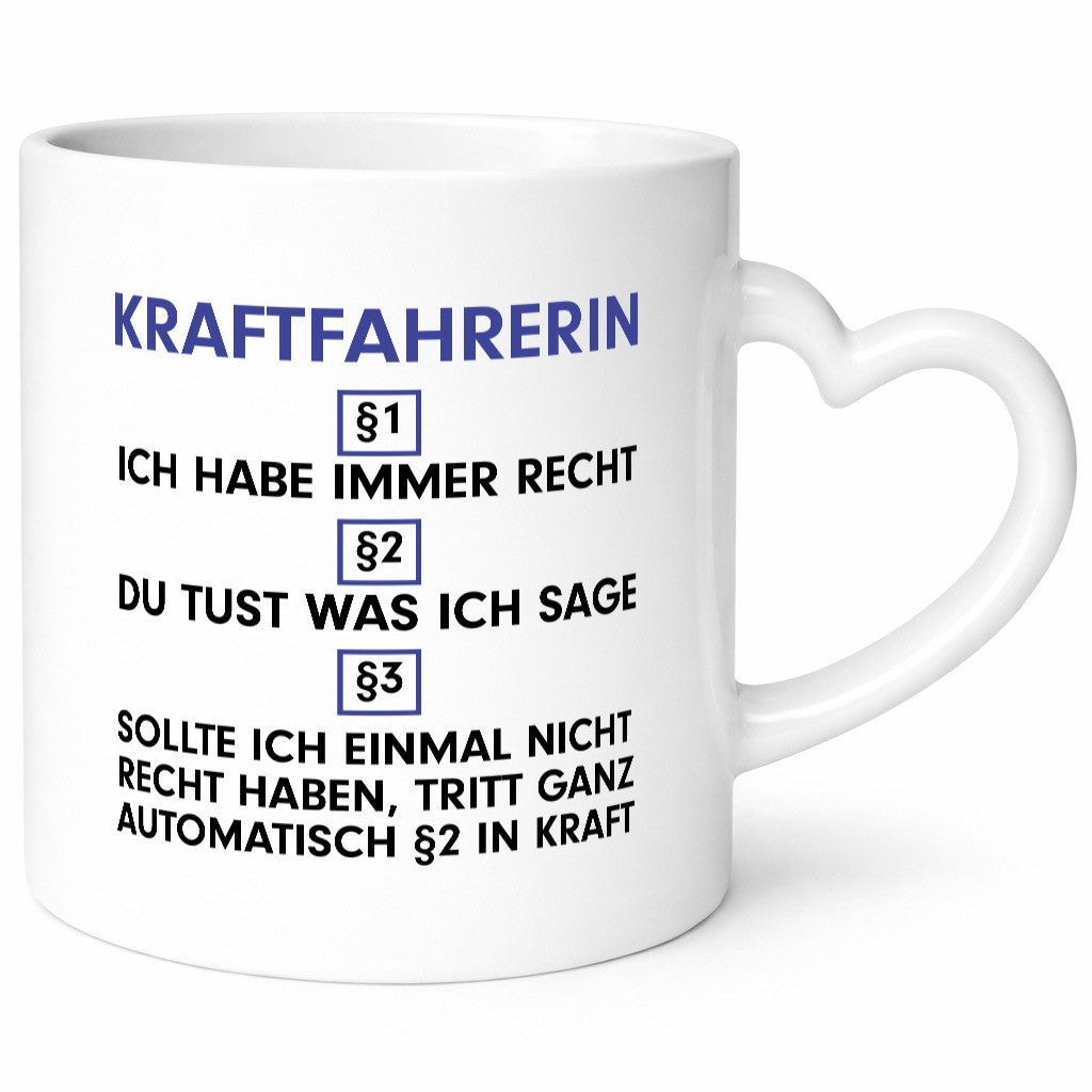Ich habe immer Recht Kraftfahrerin | Lastwagen LKW lustig Humor Geschenkidee Tasse