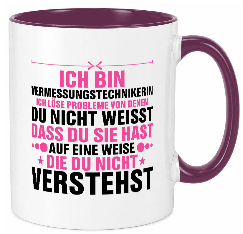 Löse Probleme: Vermessungstechnikerin | Techniker Geschenkidee Humor Tasse