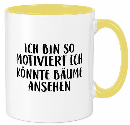 Könnte Bäume ansehen so motiviert bin ich Humor Geschenkidee Tasse