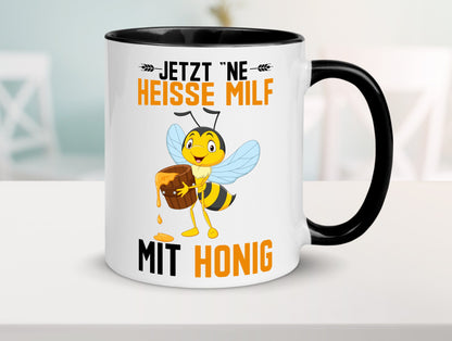 Jetzt ne heisse Milf mit Honig | Imker Geschenkidee Humor Tasse