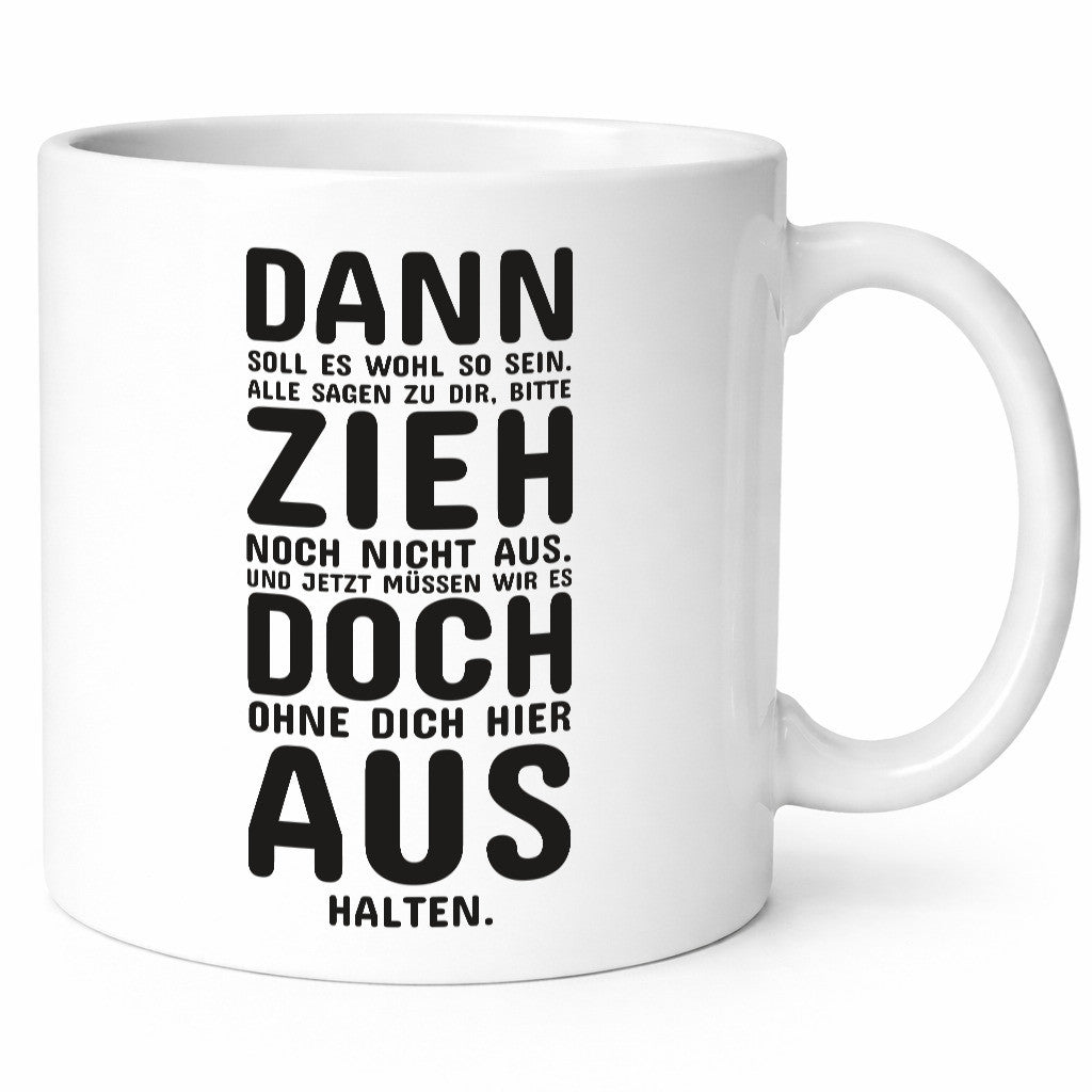 Zieh doch aus | Umzug Spruchtasse Elternhaus Auszug Geschenk Humor Geschenkidee