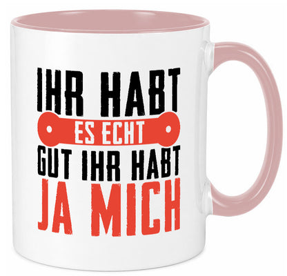 Ihr habt es echt gut ja mich lustig Humor Geschenkidee Geschenk Tasse