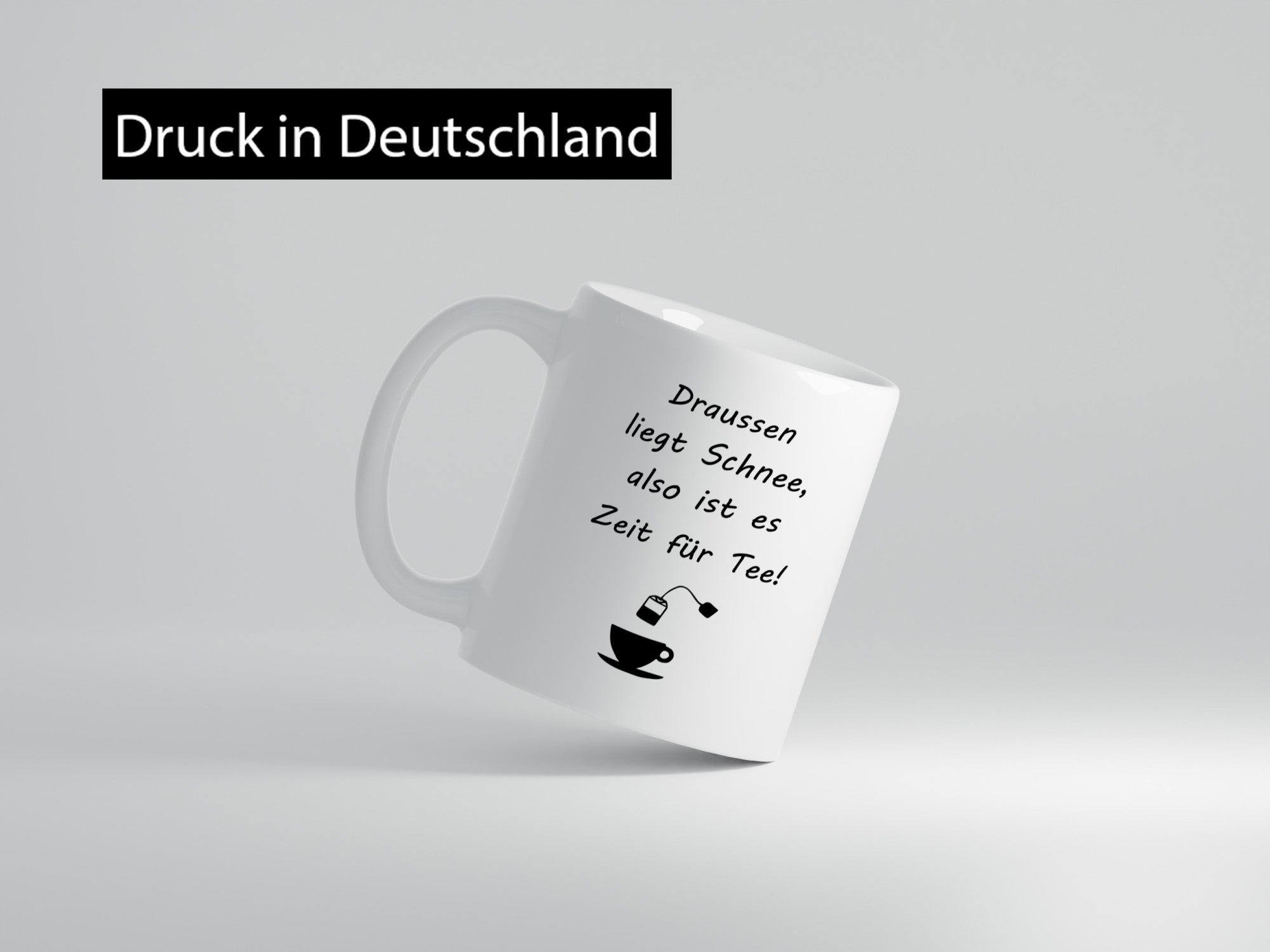 Drausen liegt schnee also ist es Zeit für Tee Geschenkidee Humor Tasse