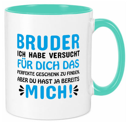 Bruder, du hast ja mich. lustiger Spruch Geschenk Humor Geschenkidee Tasse