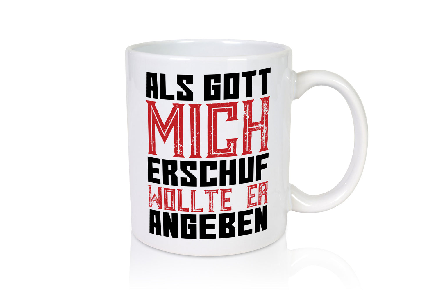 Als Gott mich schuf | Selbstbewusst Spruch Freunde Humor Geschenkidee Tasse