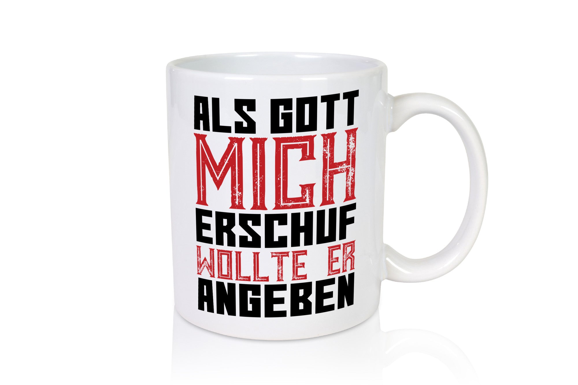 Als Gott mich schuf | Selbstbewusst Spruch Freunde Humor Geschenkidee Tasse