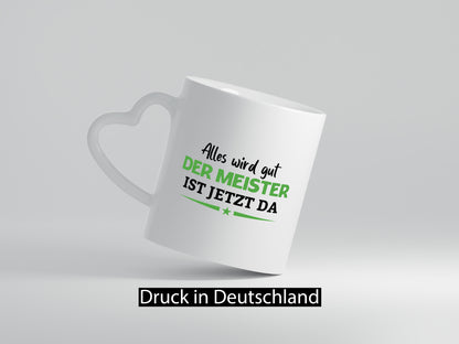 Alles wird gut der Meister ist da | Arbeit lustig Kollegen Büro Geschenk Tasse