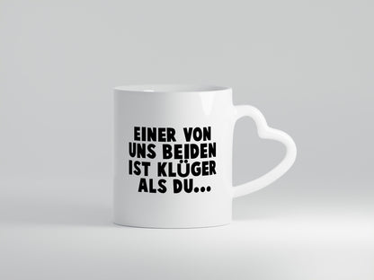 Einer von uns beiden ist klüger als du | Streber lustig Humor Geschenkidee
