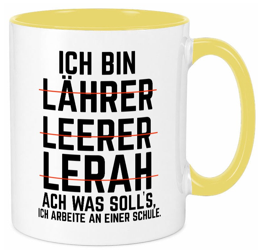 Ich bin Lehrer und arbeite an einer Schule Geschenkidee Arbeit Kollegen Büro Tasse