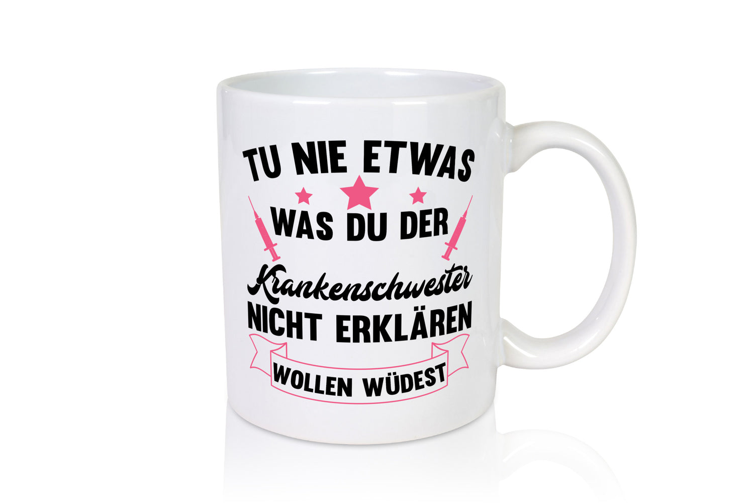 Tu nie etwas | Krankenschwester Krankenhaus Geschenkidee Humor Tasse