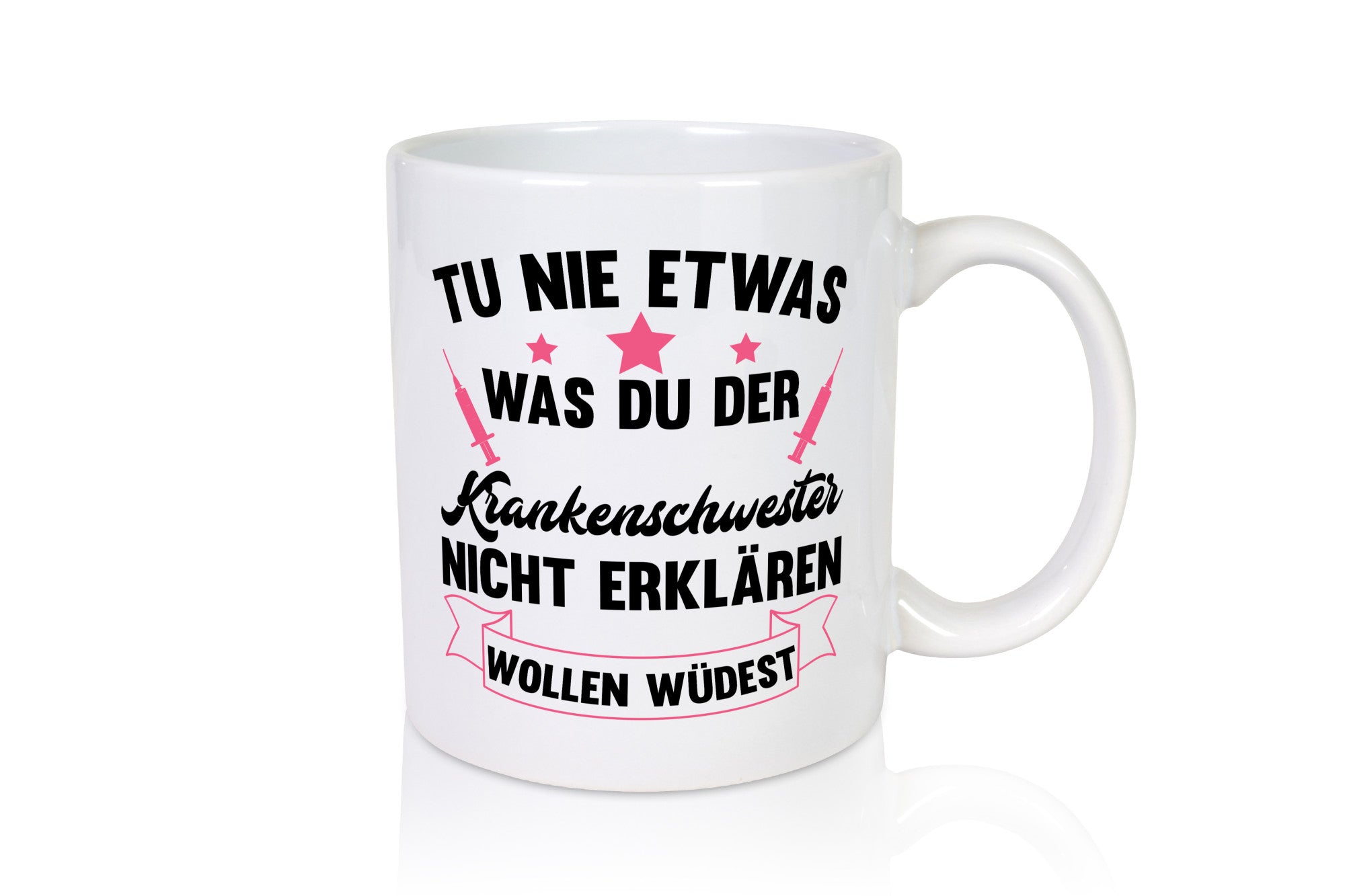 Tu nie etwas | Krankenschwester Krankenhaus Geschenkidee Humor Tasse