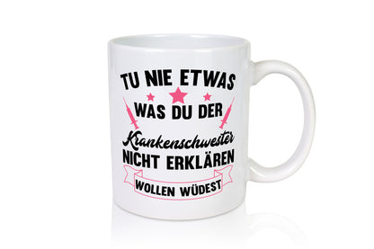 Tu nie etwas | Krankenschwester Krankenhaus Geschenkidee Humor Tasse