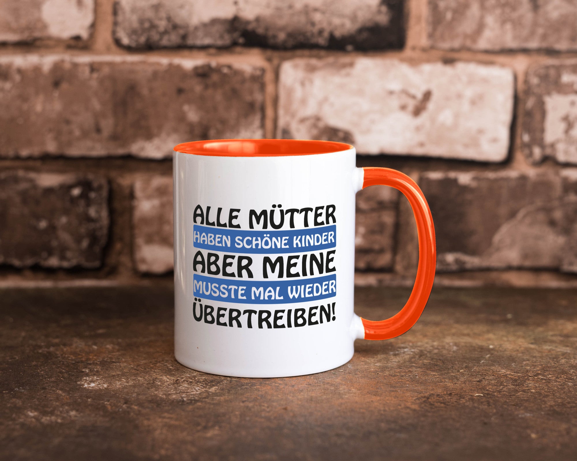 Alle Mütter haben schöne Kinder | Selbstbewusst Spruch Geschenk Humor