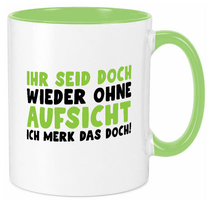Ihr seid ohne Aufsicht | lustiger Spruch Schule Lehrer lustig Humor Tasse