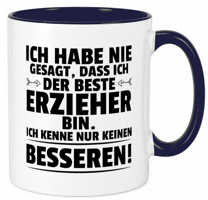 Keinen Besserer Erzieher | Pädagoge Schule Geschenk Humor Geschenkidee lustiger Tasse