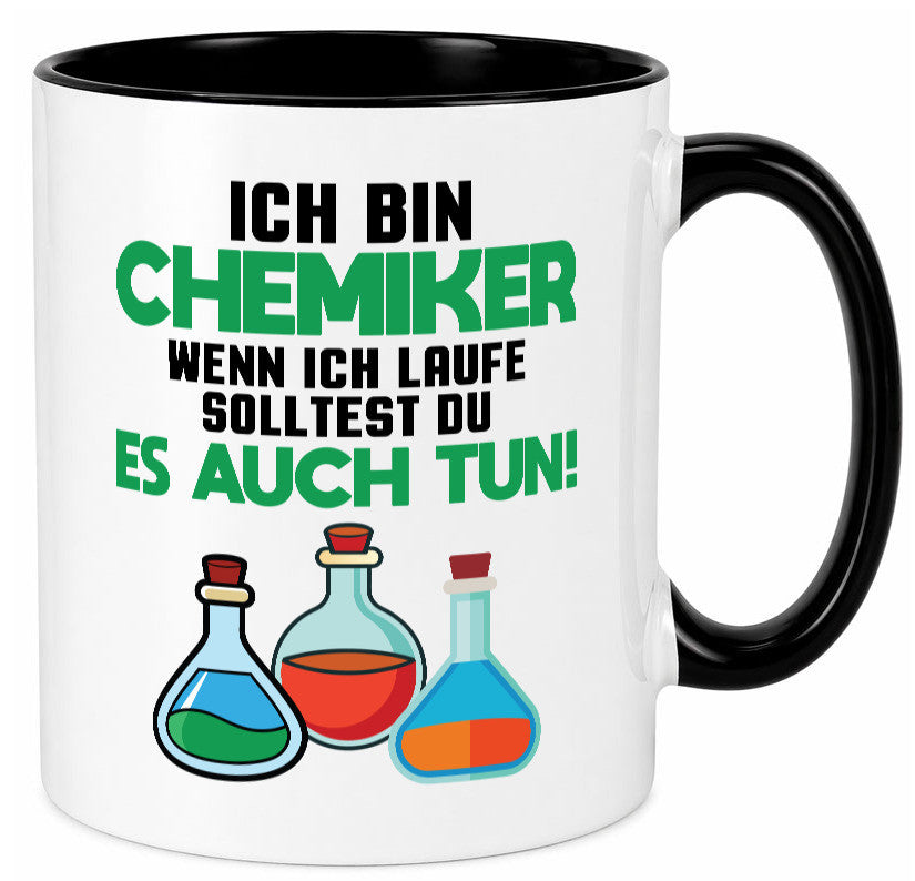 Ich bin chemiker wnen laufe solltest du es auch tun Humor Geschenkidee Tasse