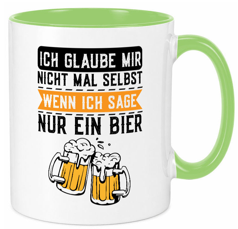 Ich glaube mir nicht mal selbst wenn sage nur ein Bier lustig Humor Tasse