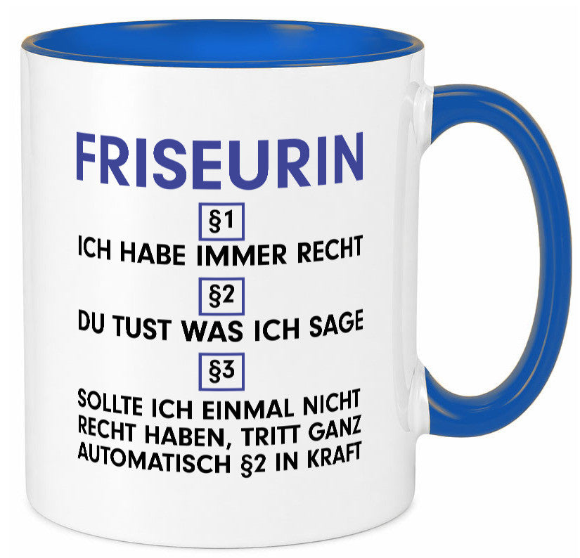 Ich habe immer Recht Friseurin | Friseuse Frisörin v2 Geschenk Humor