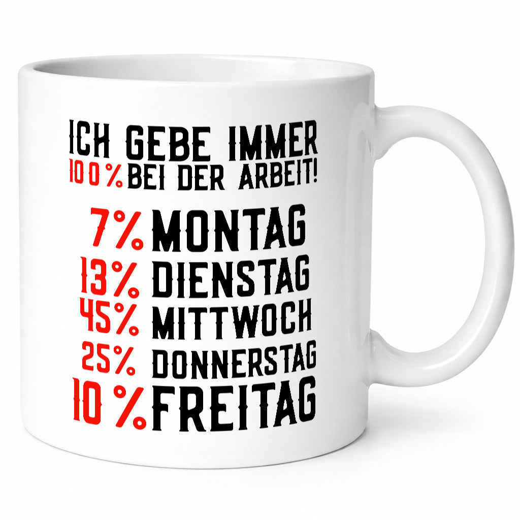 100% bei der Arbeit | Job Wochentage witziger Spruch lustiger Geschenk Kollegen