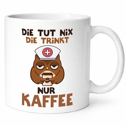 Die tut nix! | Spruch Kaffee Krankenschwester lustiger Geschenk Humor