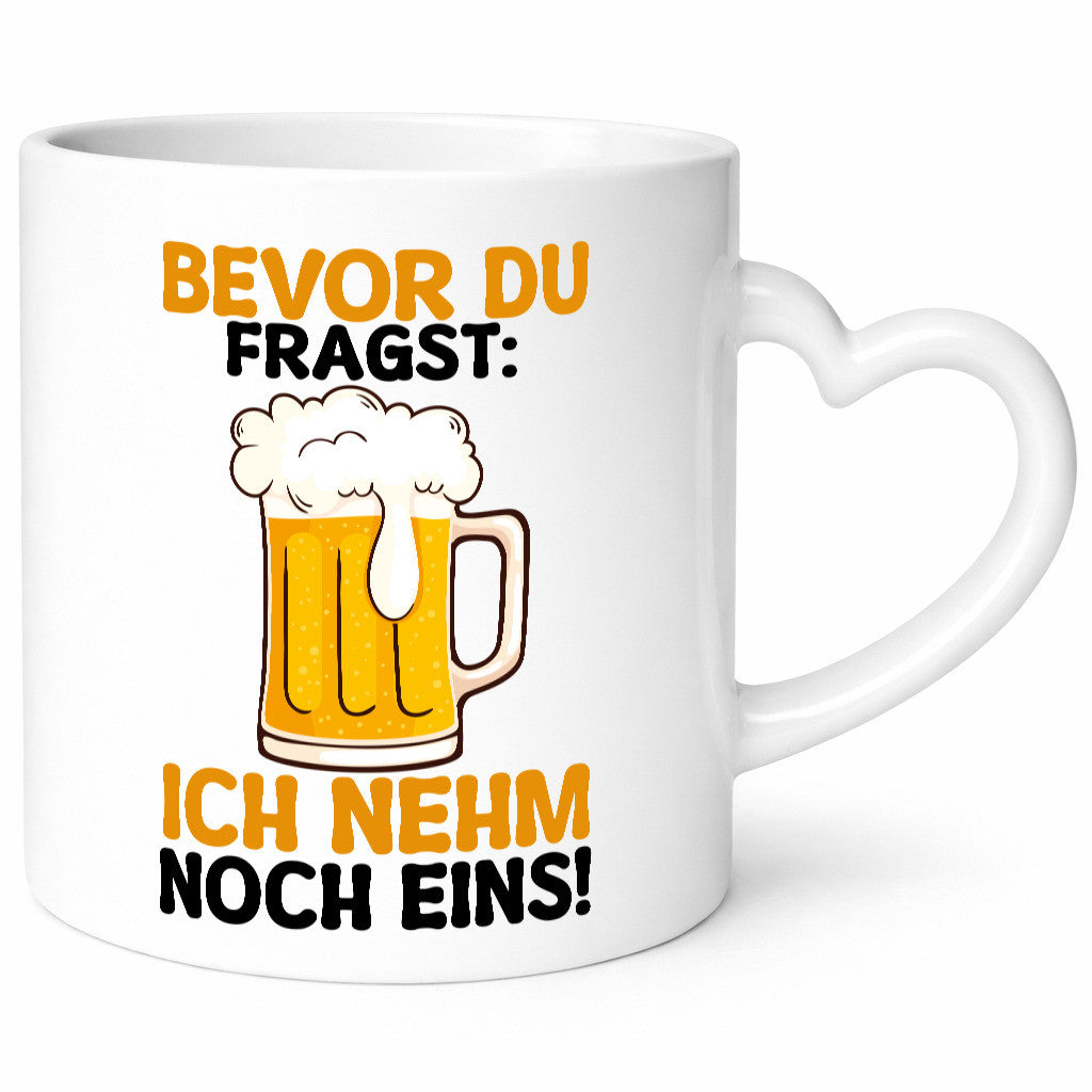Bevor du fragst: ich nehm noch eins | Bier Biertrinker Geschenk Humor