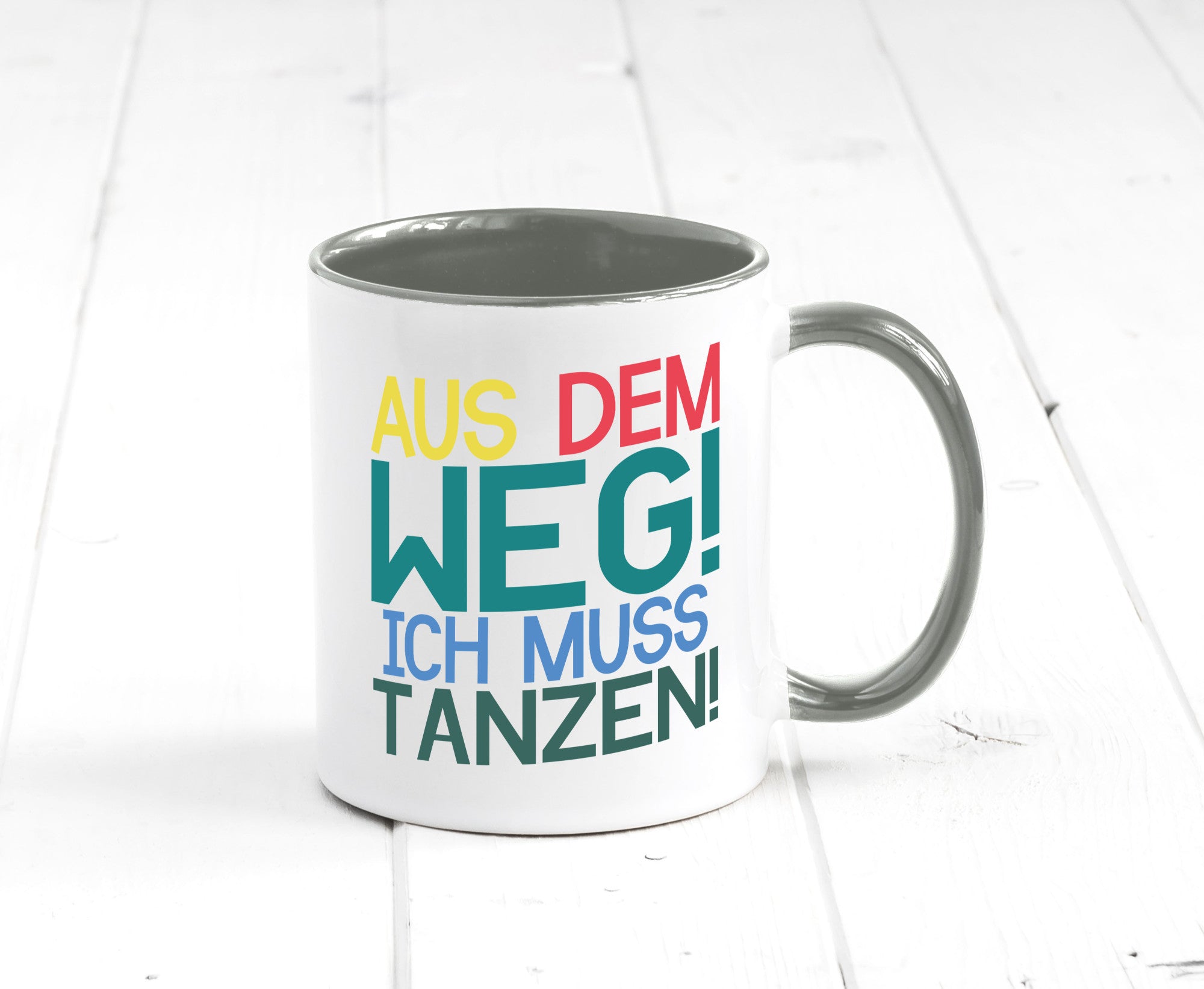 Aus dem Weg ich muss tanzen | Party Rausch Dancen Geschenkidee Humor Tasse
