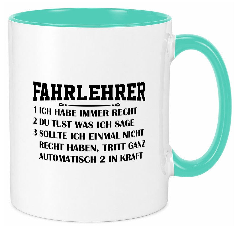 Fahrlehrer haben immer Recht | Regeln Geschenkidee Humor Tasse