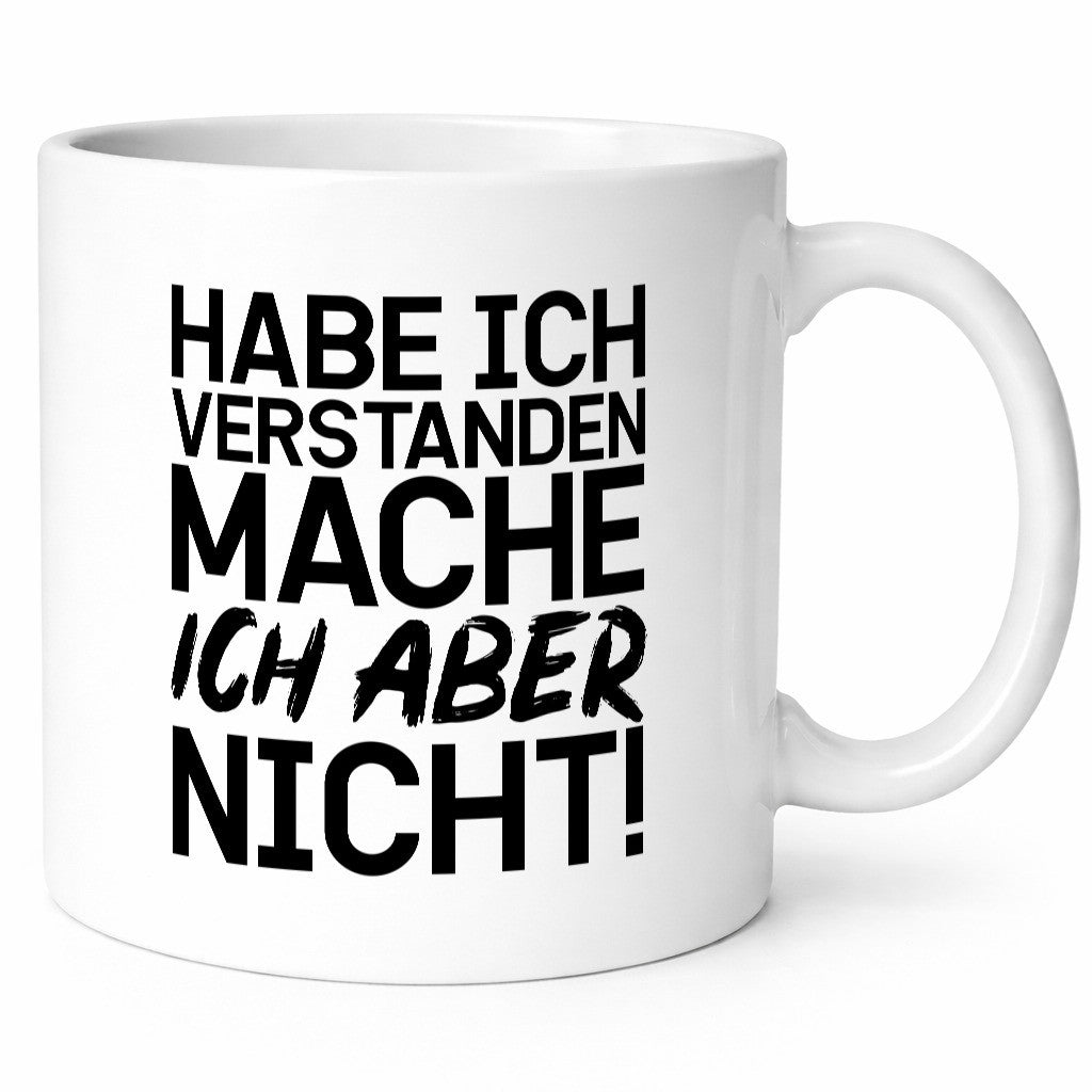 Habe ich verstanden lustiger Spruch Geschenk Humor Geschenkidee Tasse