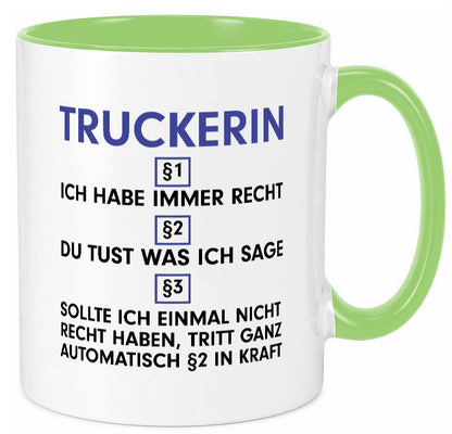 Ich habe immer Recht Truckerin | LKW Fahrerin v2 Humor Geschenkidee Tasse