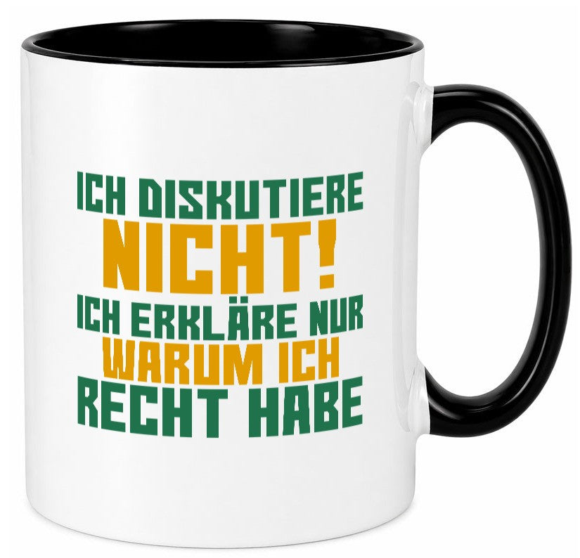 Ich diskutiere nicht | lustiger Spruch Sarkasmus Geschenk Tierliebhaber Humor Tasse