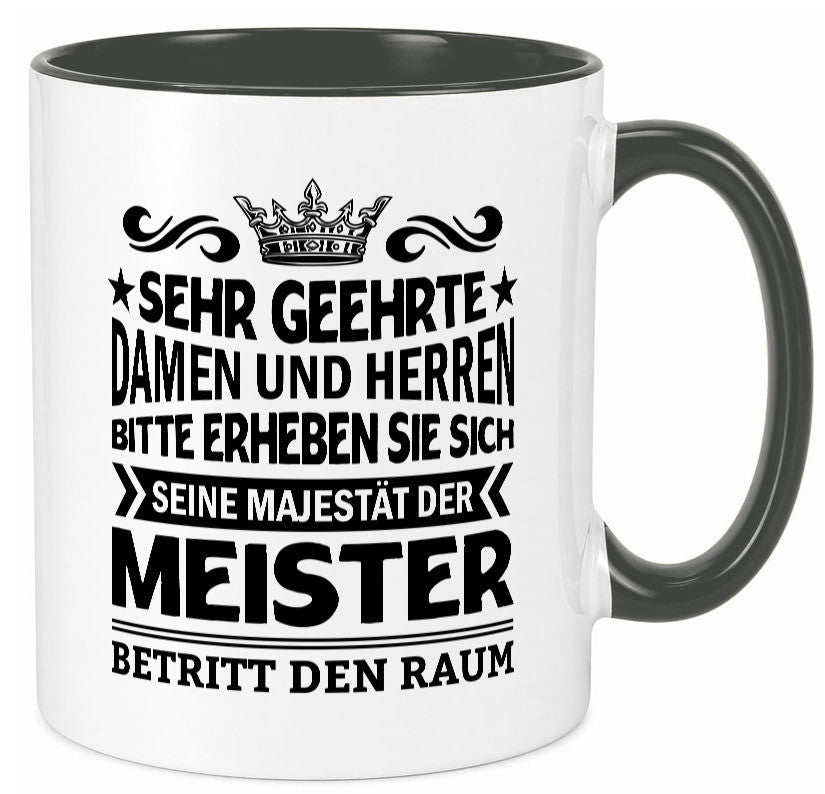 Erheben Sie sich der meister betritt den Raum Geschenkidee Humor Tasse