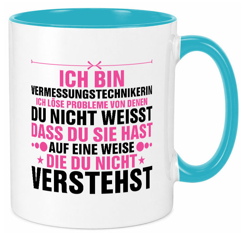 Löse Probleme: Vermessungstechnikerin | Techniker Geschenkidee Humor Tasse