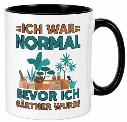 Ich war normal bevor Gärtner wurde | Garten lustiger Spruch Geschenk Humor